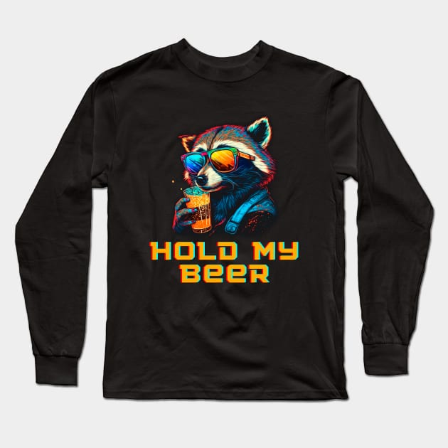 Hold My Beer Raccoon Long Sleeve T-Shirt by T-signs